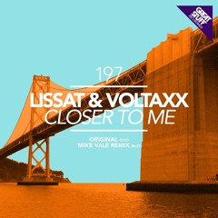 Lissat & Voltaxx - Closer to Me (Original Mix)