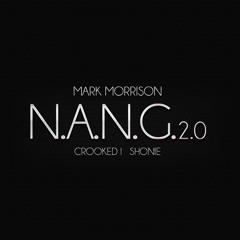 Mark Morrison - N.A.N.G. 2.0 ft. Crooked I & Shonie