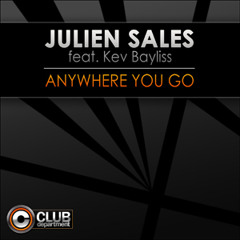 Julien Sales Feat Kev Bayliss - Anywhere You Go