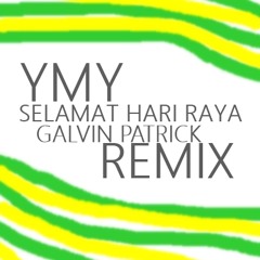 YMY - Selamat Hari Raya (Galvin Patrick Remix)