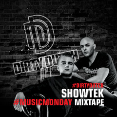 Showtek - Dirty Dutch #MusicMonday Mixtape - 05.08.2013