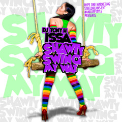 [MP3 Stream] DJ Tony H. x ISSA "Shawty Swing My Way" | @issaiam