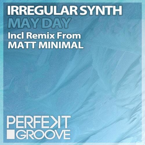 Irregular Synth - May Day (Matt Minimal Perfekt Remix) [Perfekt Groove Recordings]