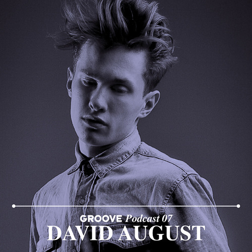 Groove Podcast 07 - David August