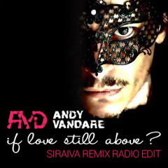 ANDY VANDARE - "If Love Is Still Above ?" ( SirAiva remix radio edit )