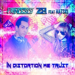 Francesco Zeta Ft (Natski) - In Distortion We Trust (Fat Bass Mix)