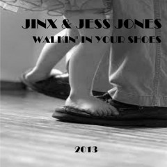 Walkin' in your shoes..  Jinx & Jess Jones (Lyrics April Knoll) music Jinx Jones