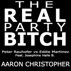 Peter Rauhofer vs Eddie Martinez - The Real Party Bitch (Aaron Christopher Mashup)