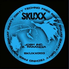 Josh Inc. - Paranoia (Preview) ****ON SKUXX RECORDS 003b****