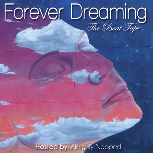 Forever Dreaming(compilation) Curated by:Almighty Napped