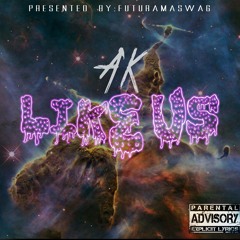 A'K-Like Us