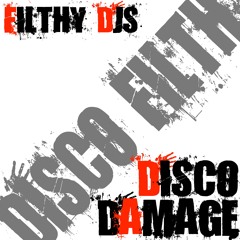 Filthy Djs - Disco Damage // Disco Filth