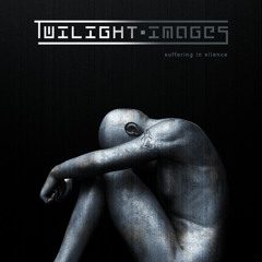 TWILIGHT-IMAGES "Suffering in Silence" [snippet]