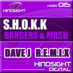 S.H.O.K.K - Bangers & Mash (Dave J Remix)