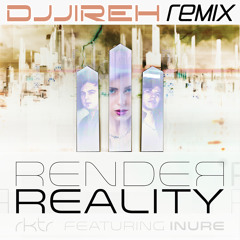 RKTR ft. INURE - Render Reality (DJJireh remix)