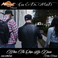 Cee & Dr. MaD - When The Chips Are Down (Video Version)