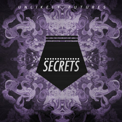 Unlikely Futures - Secrets