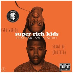(3rd World)'Super Rich Kids'  SODALiTE (bootleg)