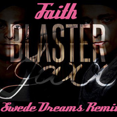 Blasterjaxx - Faith (Swede Dreams Bootleg)