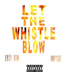 Boss Don & OnPoint - Let The Whistle Blow