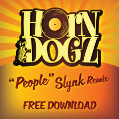 Horndogz - People feat Fred Wesley (Slynk Remix) [FREE DOWNLOAD]