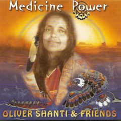 Oliver Shanti ( Medicine Power )