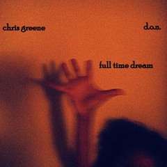 Lofty Musings D.o.n. & Chris Greene - Full Time Dream album free on bandcamp