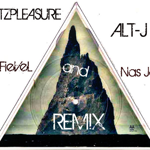 Alt-J - Fitzpleasure (FieVel And Nas Ja Remix)