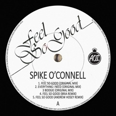 Spike O'Connell - Feel So Good (Forthcoming on All Over It Records) *OUT NOW*