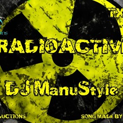 Dj Manu Style - Radioactive -