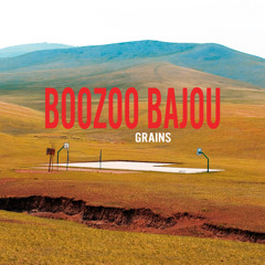 Boozoo Bajou - GRAINS