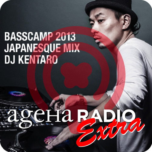 ageHa radio extra special guest mix by DJ KENTARO