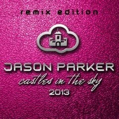 Jason Parker - Castles In The Sky (Chris Excess Remix) - Preview