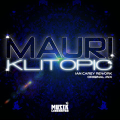 Mauri - Klitopic (Ian Carey Rework) [OUT NOW]