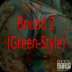 Green - Bound 2 Green - Style