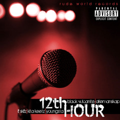 12th Hour - Black Vulcanite x Youngsta x Kita Keetz x Driemanskap x ill Skillz x DJ Hellblazer