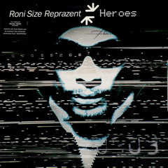 Roni Size - Heroes (Unfixed & Broken Rmx) - FREE DOWNLOAD