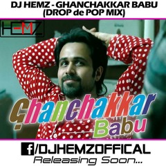 GHANCHAKKAR BABU (DROP de POP MIX) - DJ HEMZ (Teaser)