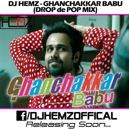 GHANCHAKKAR BABU (DROP de POP MIX) - DJ HEMZ (Teaser)
