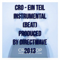 Cro - Ein Teil - Beat - Instrumental [prod. By DirectWave] (2013)