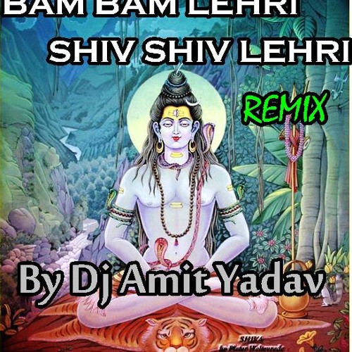 Bam Bam Lehri Shiv shiv Lehri dj amit yadav 7697749415