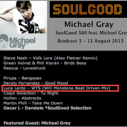 Luca Lento "WTS" (Will Monotone Rmx) on SoulGood 560 feat. Michael Gray!