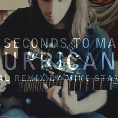 Hurricane (30 Seconds To Mars METAL REMIX)