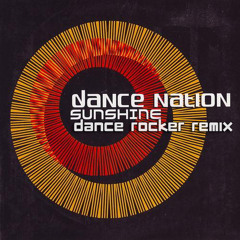 Dance Nation - Sunshine (Dance Rocker Remix)