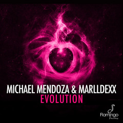 Michael Mendoza & MarllDexx - Evolution [Flamingo Recordings] OUT NOW