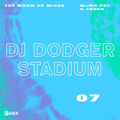 FADER MoMA PS1 Warm Up Mix: DJ Dodger Stadium
