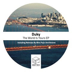 Duky - The World Is Yours (Butane Remix)