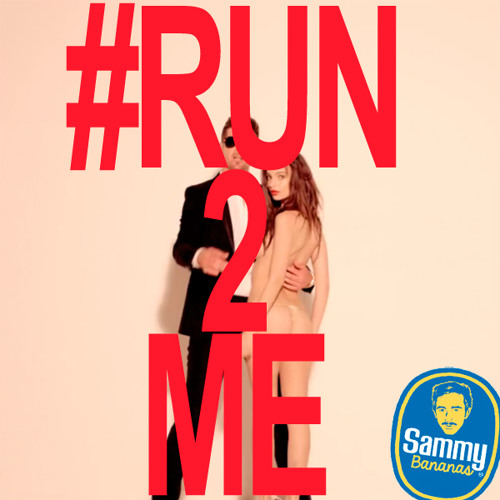 Sammy Bananas - Run to Me (Thicke Remix)