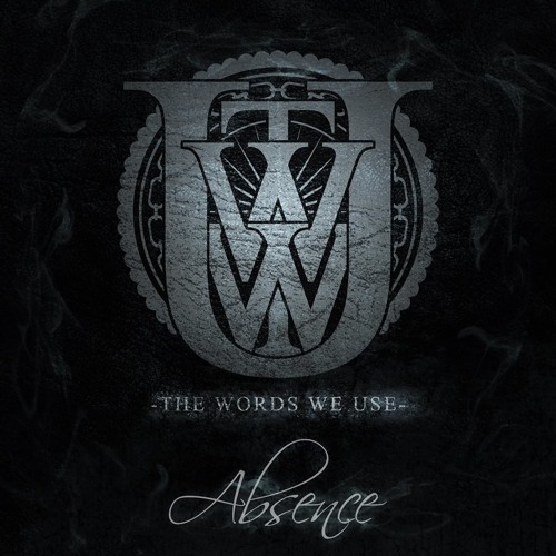 The Words We Use - Absence (2013)