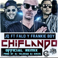 JQ Ft. Falo y Frankie Boy - Chiflando (Official Remix) (Prod By Dj Yelkrab Dj Krizis)